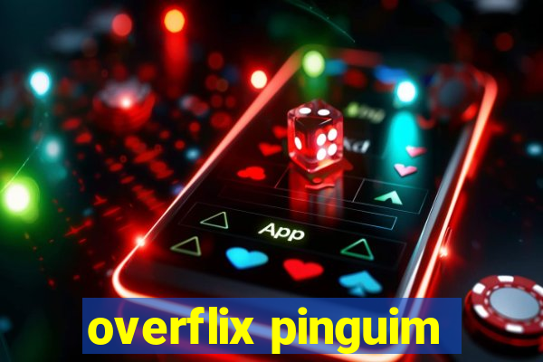 overflix pinguim